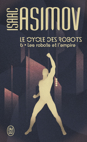 The Robot Cycle, Volume 6: Robots and the Empire