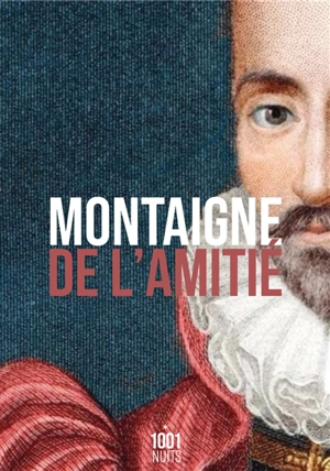 Montaigne : De l'amitié
