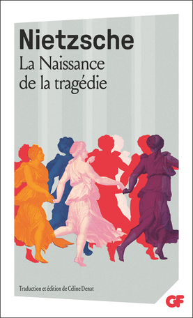 Nietzsche : Naissance de la tragédie
