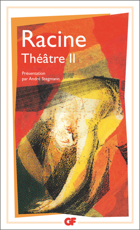 Racine : Théâtre complet, tome 2