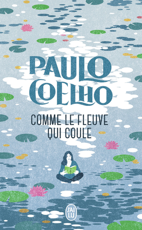 Paulo Coelho : Comme le fleuve qui coule