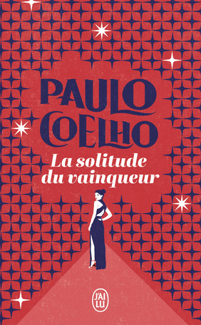 Paulo Coelho : La solitude du vainqueur