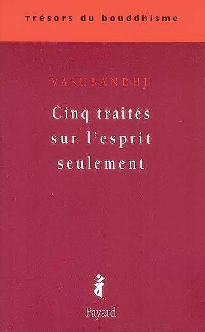 Vasubandhu: Cinco tratados sobre la mente únicamente