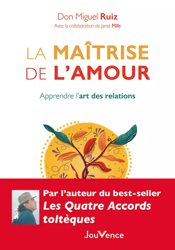 Miguel Ruiz : La Maîtrise de l'amour