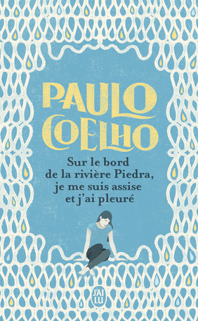 Paulo Coelho: En la orilla del río Piedra, me senté y lloré